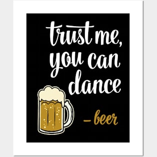 Trust Me, You Can Dance - Beer Posters and Art